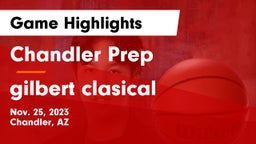 Chandler Prep  vs gilbert clasical Game Highlights - Nov. 25, 2023