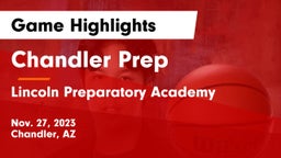 Chandler Prep  vs Lincoln Preparatory Academy Game Highlights - Nov. 27, 2023