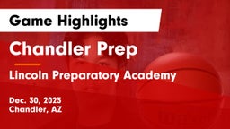 Chandler Prep  vs Lincoln Preparatory Academy Game Highlights - Dec. 30, 2023