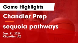 Chandler Prep  vs sequoia pathways Game Highlights - Jan. 11, 2024