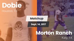 Matchup: Dobie  vs. Morton Ranch  2017