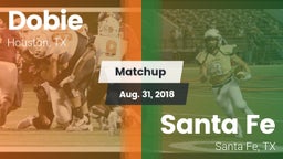 Matchup: Dobie  vs. Santa Fe  2018