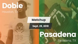 Matchup: Dobie  vs. Pasadena  2018