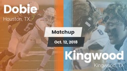 Matchup: Dobie  vs. Kingwood  2018