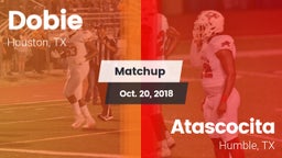 Matchup: Dobie  vs. Atascocita  2018