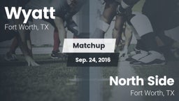 Matchup: Wyatt  vs. North Side  2016