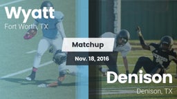 Matchup: Wyatt  vs. Denison  2016