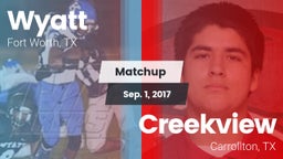 Matchup: Wyatt  vs. Creekview  2017