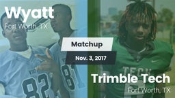 Matchup: Wyatt  vs. Trimble Tech  2017