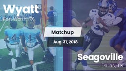 Matchup: Wyatt  vs. Seagoville  2018
