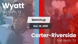 Matchup: Wyatt  vs. Carter-Riverside  2018