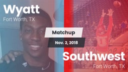 Matchup: Wyatt  vs. Southwest  2018