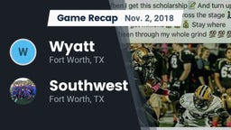 Recap: Wyatt  vs. Southwest  2018