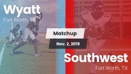 Matchup: Wyatt  vs. Southwest  2019