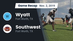 Recap: Wyatt  vs. Southwest  2019