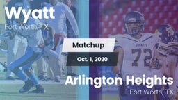 Matchup: Wyatt  vs. Arlington Heights  2020