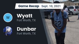 Recap: Wyatt  vs. Dunbar  2021