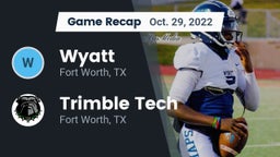 Recap: Wyatt  vs. Trimble Tech  2022