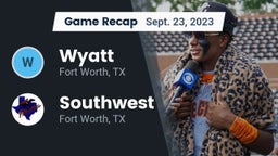 Recap: Wyatt  vs. Southwest  2023