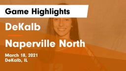 DeKalb  vs Naperville North  Game Highlights - March 18, 2021