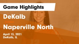 DeKalb  vs Naperville North  Game Highlights - April 13, 2021