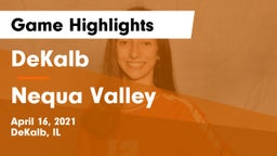 DeKalb  vs Nequa Valley  Game Highlights - April 16, 2021