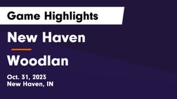 New Haven  vs Woodlan  Game Highlights - Oct. 31, 2023