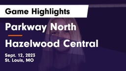 Parkway North  vs Hazelwood Central  Game Highlights - Sept. 12, 2023