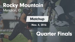 Matchup: Rocky Mountain High vs. Quarter Finals 2016