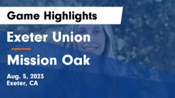 Exeter Union  vs Mission Oak  Game Highlights - Aug. 5, 2023