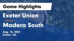 Exeter Union  vs Madera South  Game Highlights - Aug. 15, 2023