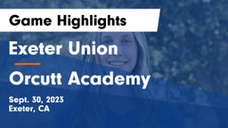 Exeter Union  vs Orcutt Academy Game Highlights - Sept. 30, 2023