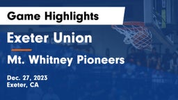 Exeter Union  vs Mt. Whitney  Pioneers Game Highlights - Dec. 27, 2023