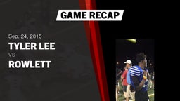 Recap: Tyler Lee  vs. Rowlett  2015