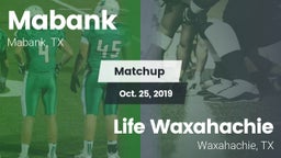 Matchup: Mabank  vs. Life Waxahachie  2019