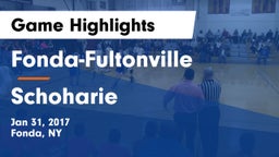 Fonda-Fultonville  vs Schoharie Game Highlights - Jan 31, 2017