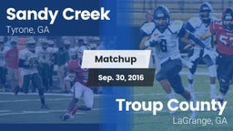 Matchup: Sandy Creek High vs. Troup County  2016
