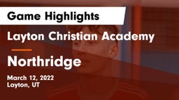 Layton Christian Academy  vs Northridge  Game Highlights - March 12, 2022