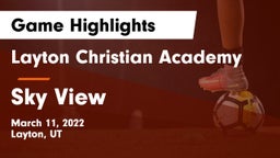 Layton Christian Academy  vs Sky View  Game Highlights - March 11, 2022