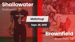Matchup: Shallowater High vs. Brownfield  2018