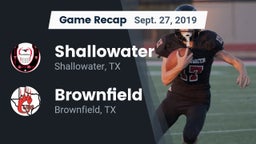 Recap: Shallowater  vs. Brownfield  2019