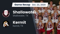 Recap: Shallowater  vs. Kermit  2020
