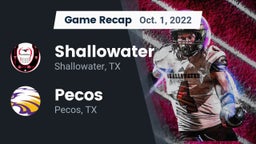 Recap: Shallowater  vs. Pecos  2022