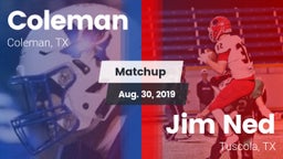 Matchup: Coleman  vs. Jim Ned  2019