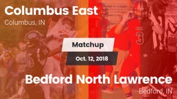 Matchup: Columbus East High vs. Bedford North Lawrence  2018