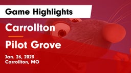 Carrollton  vs Pilot Grove  Game Highlights - Jan. 26, 2023