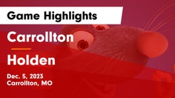 Carrollton  vs Holden  Game Highlights - Dec. 5, 2023