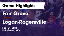 Fair Grove  vs Logan-Rogersville  Game Highlights - Feb. 24, 2022