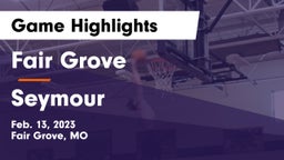Fair Grove  vs Seymour   Game Highlights - Feb. 13, 2023