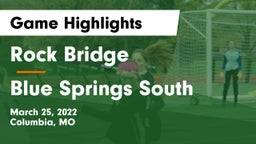 Rock Bridge  vs Blue Springs South  Game Highlights - March 25, 2022